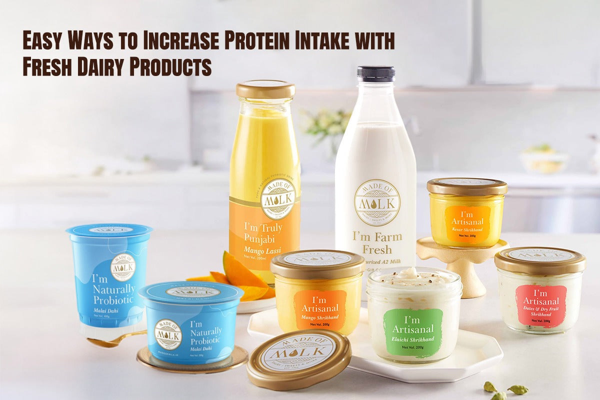 Easy Ways to Increase Protein Intake with Fresh Dairy Products